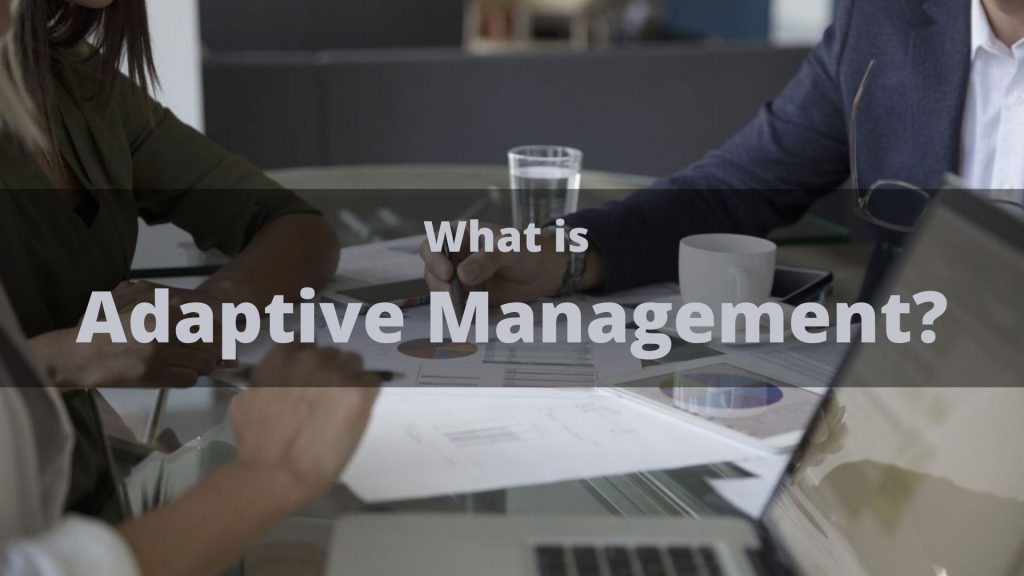 What is Adaptive Management?