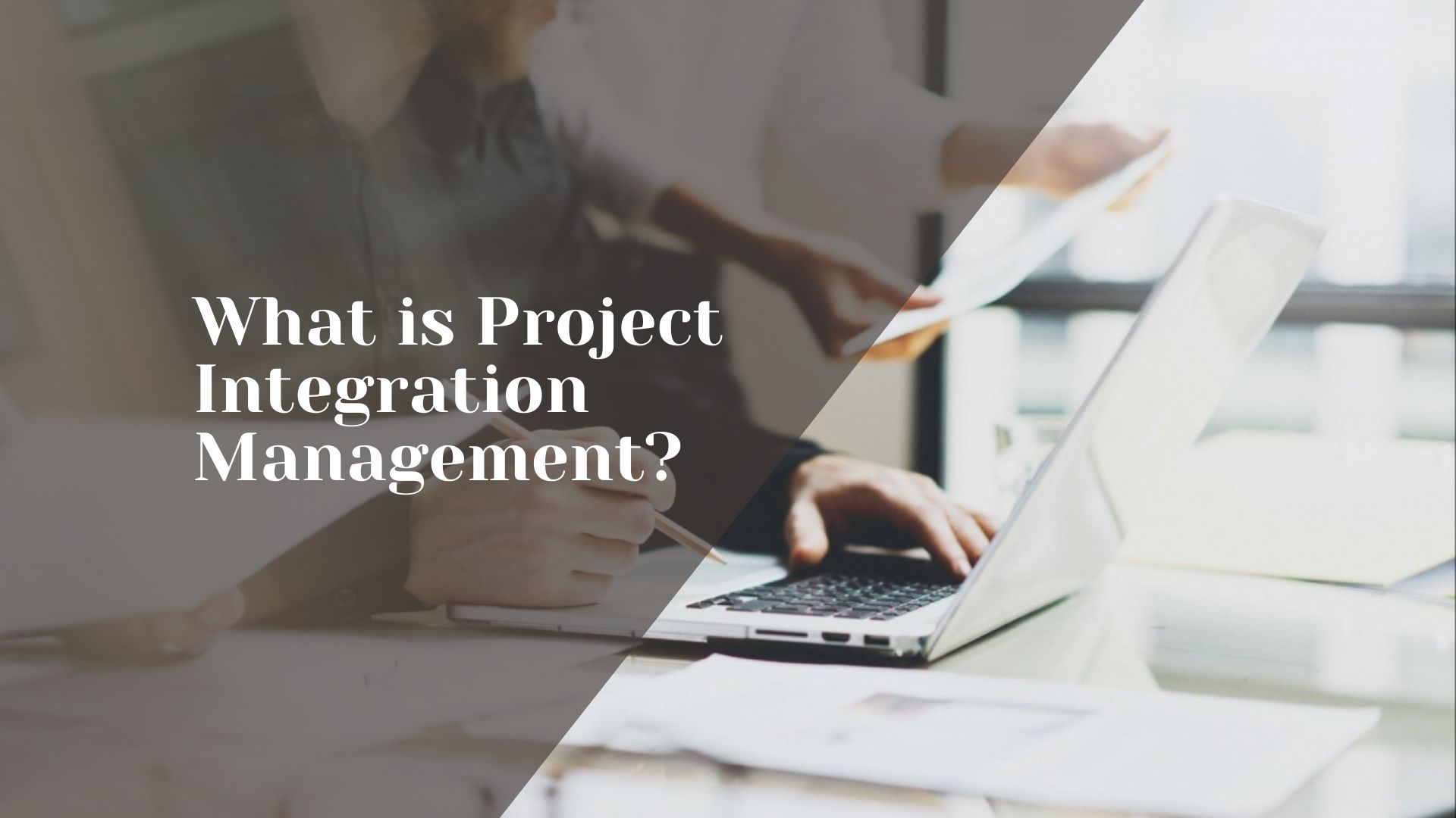 What is Project Integration Management