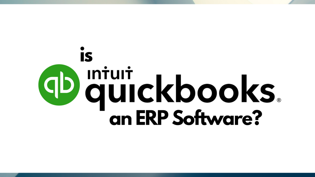 Is QuickBooks an ERP Software