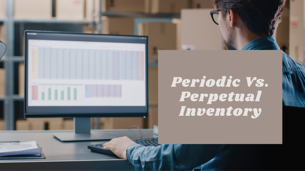 Periodic and Perpetual Inventory