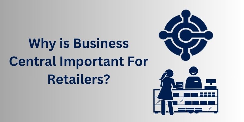 why is business central important for retailers