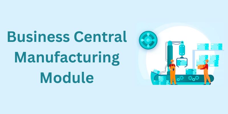 business central manufacturing module