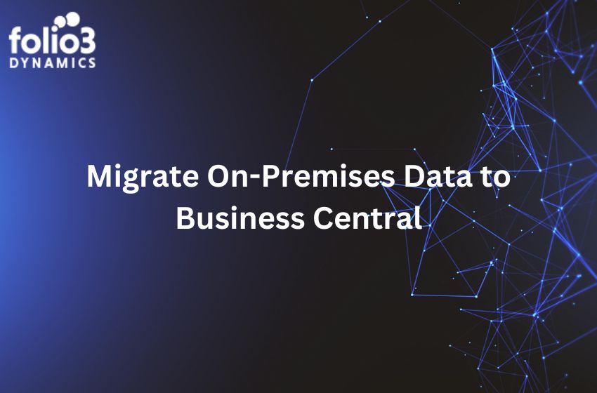 migrate on-premises data to business central