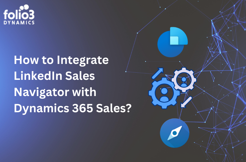 linkedin sales navigator integration with dynamics 365